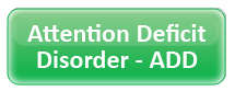 Attention Deficit Disorder/ADD