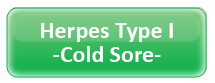 Herpes Type I, (Cold Sore)