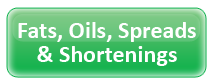 Fats, Oils, Spreads and Shortenings