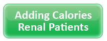 Adding Calories- Renal Patients